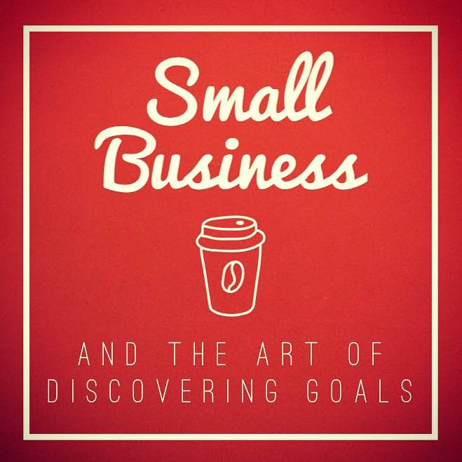 Discovering Goals for Your Small Business