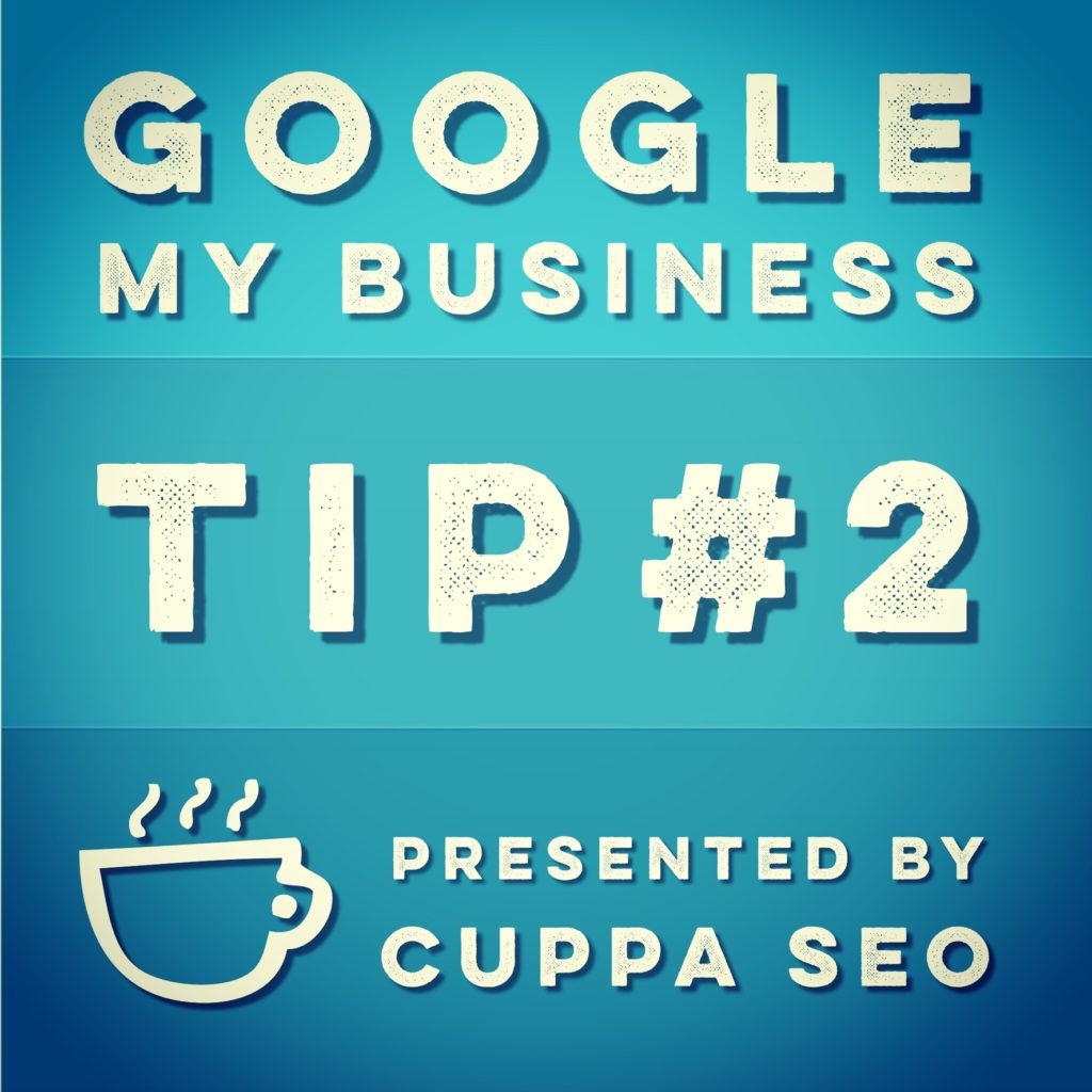 Google My Business Listing Tip 2 Cuppa SEO Madison